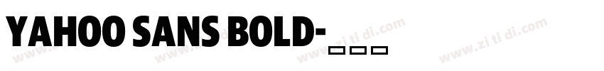 Yahoo Sans Bold字体转换 Yahoo Sans Bold字体转换